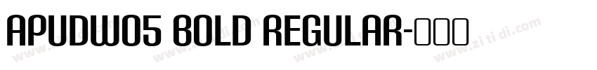 ApudW05 Bold Regular字体转换
